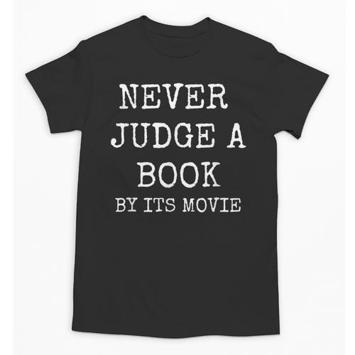 Never Judge a Book By Its Movie Unisex T-Shirt - Bookorys