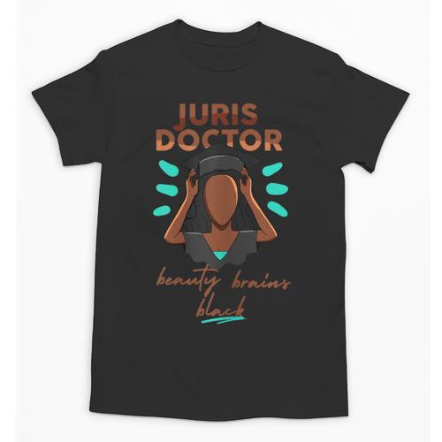 Juris Doctor Beauty Brains Juris Doctorate Graduation Unisex T-Shirt - Best Gift Smart