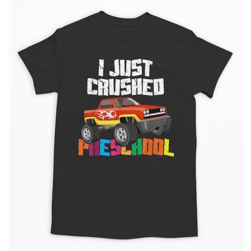 I Just Crushed Preschool Monster Truck Graduation Unisex T-Shirt - Best Gift Smart