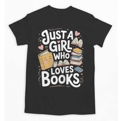 Just a Girl Who Loves Books Bookish Readers Book Lover Girls Unisex T-Shirt - Bookorys