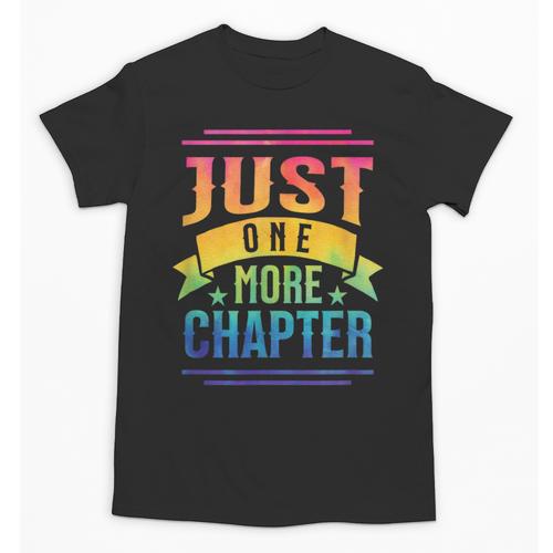 JUST ONE MORE CHAPTER Fun Reading Book Lover Unisex T-Shirt - Bookorys DE