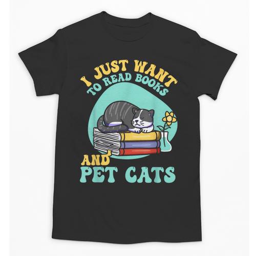 I Just Want To Read Books And Pet Cats Cat Book Lovers Unisex T-Shirt - Bookorys