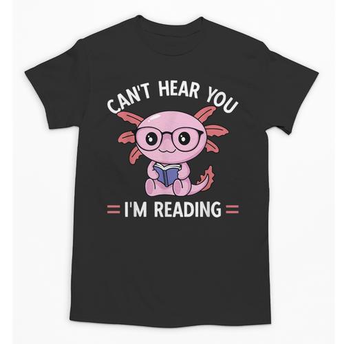 Kawaii Axolotl Can't Hear You I'm Reading Book Lover Unisex T-Shirt - Bookorys UK