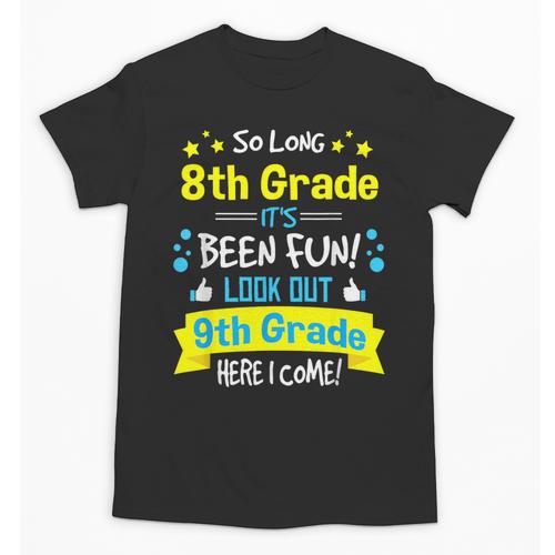 Kids So Long 8th Grade Graduation Here I Come 9th Grade Unisex T-Shirt - Best Gift Smart