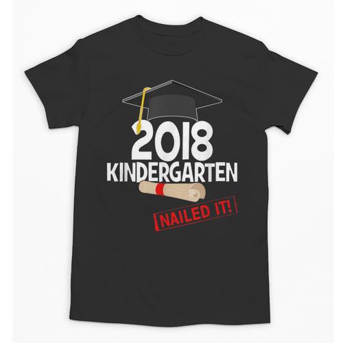 Kindergarten 2018 NAILED IT Graduation Graduate Unisex T-Shirt - Best Gift Smart