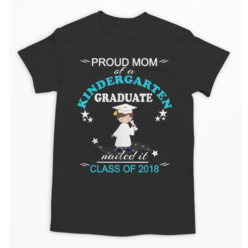 Kindergarten Graduation Shirts 2018-Proud Mom Tee Unisex T-Shirt - Best Gift Smart
