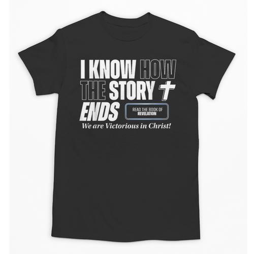 I Know How The Story Ends Book Of Revelation Jesus Is King Unisex T-Shirt - Bookorys
