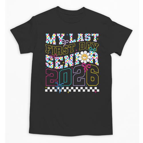 My Last First Day Senior 2026 Graduation Class Of 2026 Unisex T-Shirt - Best Gift Smart