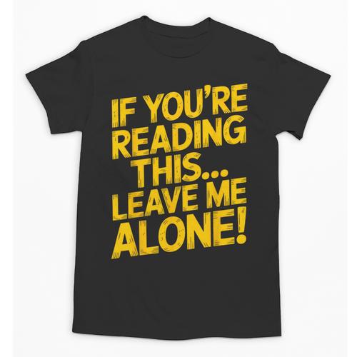 Leave Me Alone – Sarcastic Saying For Introverts Unisex T-Shirt - Raresse