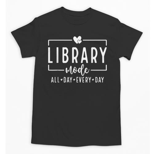 Library Mode All Day Every Day Book Lover Unisex T-Shirt - Bookorys AU