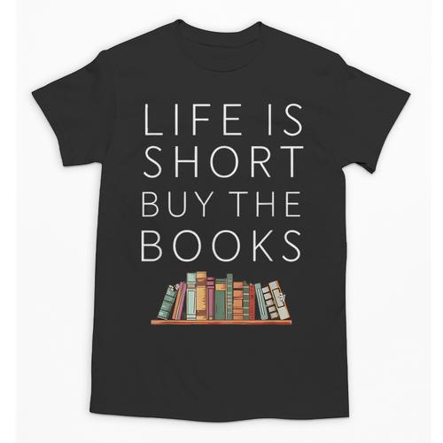 Life Is Short Buy Books Quote For Bookworms Unisex T-Shirt - Bookorys