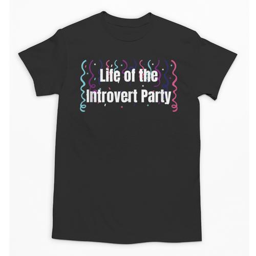 Life Of The Introvert Party Extroverted Introvert Unisex T-Shirt - Raresse