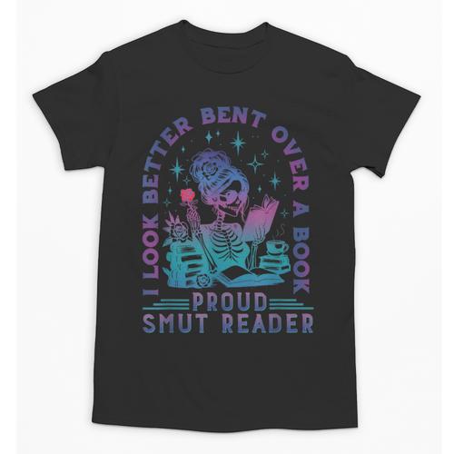 I Look Better Bent Over A Book Smut Reader Bookish Unisex T-Shirt - Bookorys UK