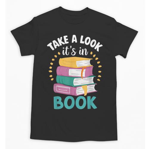 Take a Look It's In a Book Teacher Reading Apparel Unisex T-Shirt - Bookorys