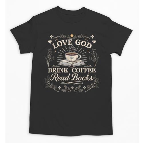 Love God Drink Coffee Read Books Coffee & Jesus Unisex T-Shirt - Bookorys AU