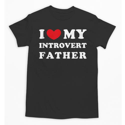 I Love My Introvert Father I Heart My Introvert Father Unisex T-Shirt - Raresse