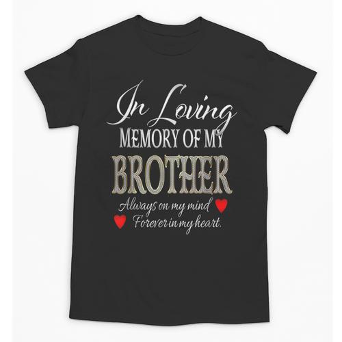 In Loving Memory Of My Brother Gone But Never Forgotten Unisex T-Shirt - Easessy