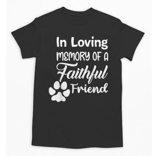 In Loving Memory Of a Faithful Friend Pet Loss Dog Cat Shirt Unisex T-Shirt - Easessy
