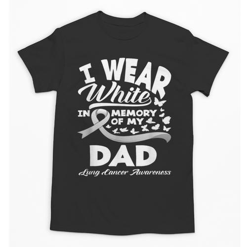 Lung Cancer Awareness I Wear In Memory Of My Dad Unisex T-Shirt - Easessy