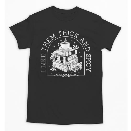 I Like Them Thick And Spicy Smut Book Reader Unisex T-Shirt - Bookorys
