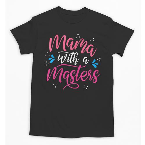 Mama With A Masters Degree Mom Graduation Mother's Day Unisex T-Shirt - Best Gift Smart