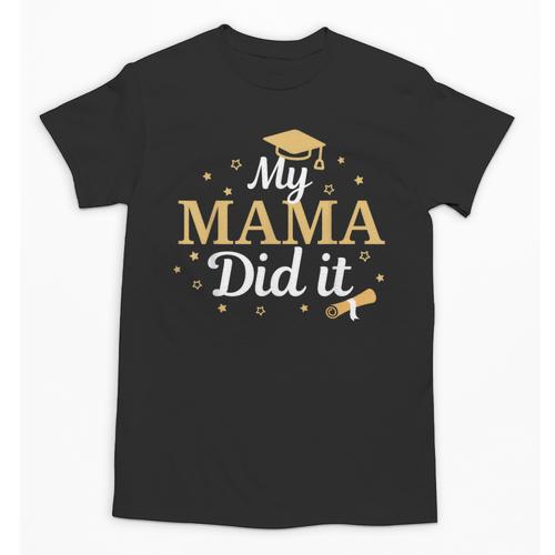 My Mama Did It Proud Class Senior Graduate Graduation Unisex T-Shirt - Best Gift Smart