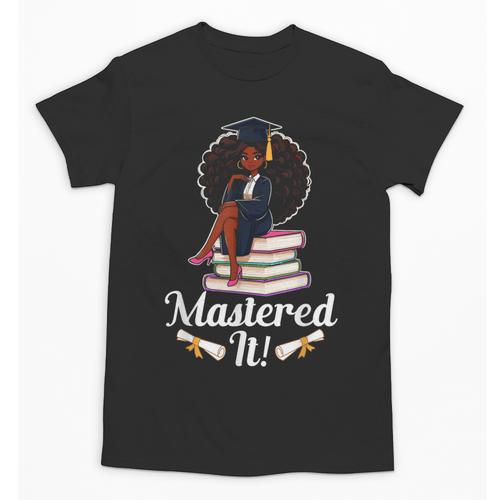 Mastered It Black Girl Masters Degree Graduation Black Queen Unisex T-Shirt - Best Gift Smart