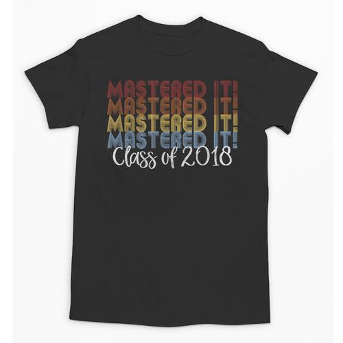 Mastered It Masters Degree Graduation Shirt For Him Her Unisex T-Shirt - Best Gift Smart