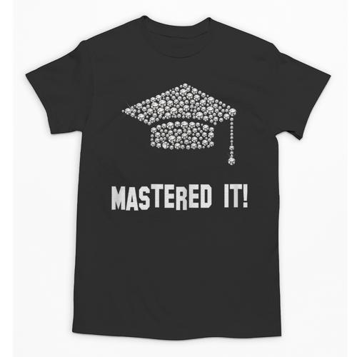 Mastered It Shirt Graduation 2018 Unisex T-Shirt - Best Gift Smart