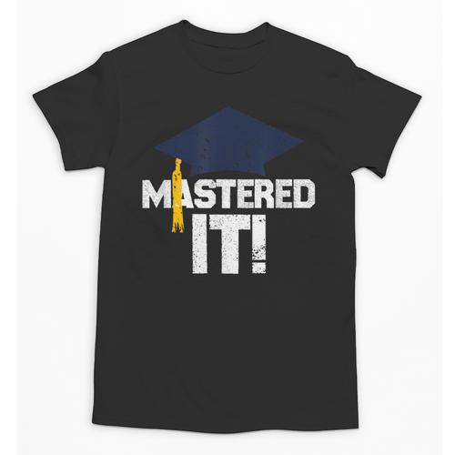 Mastered It T Shirt Graduation Men Graduate Unisex T-Shirt - Best Gift Smart