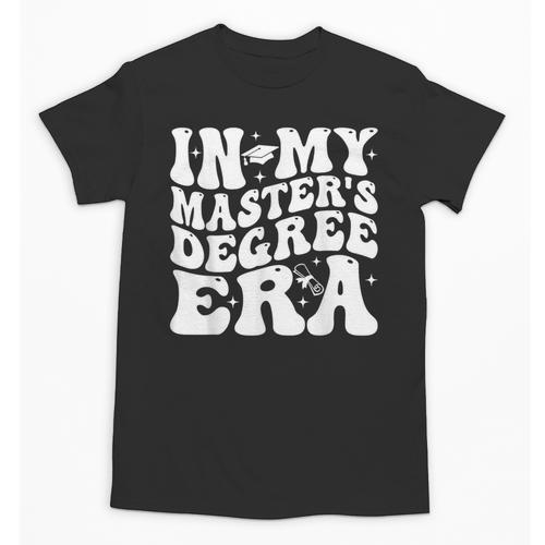 In My Master's Degree Era Graduation Master Degree Unisex T-Shirt - Best Gift Smart