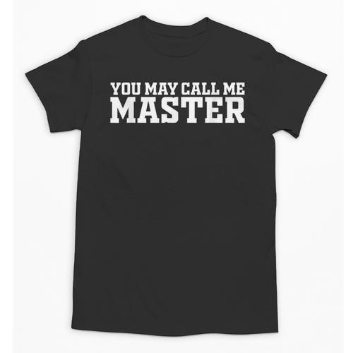 Masters Degree MBA Graduation You May Call Me Master Unisex T-Shirt - Best Gift Smart
