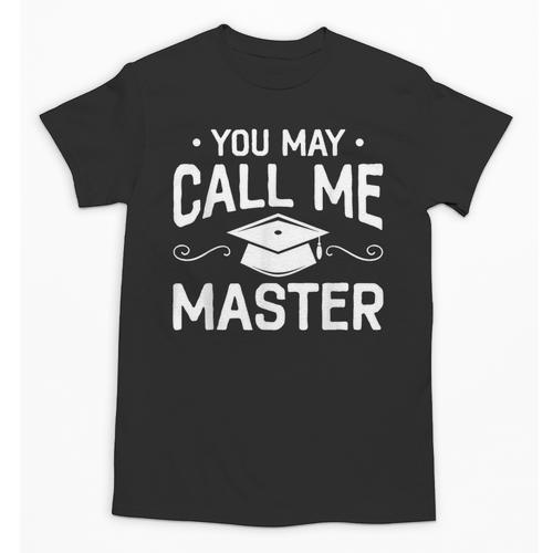 You May Call Me Master Masters Degree Graduation Unisex T-Shirt - Best Gift Smart