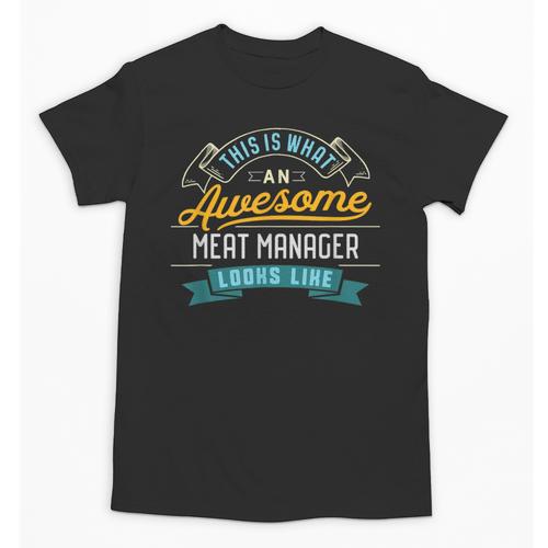 Meat Manager Shirt Awesome Job Occupation Graduation Unisex T-Shirt - Best Gift Smart