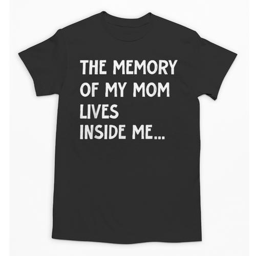 The Memory Of My Mom Lives Inside Me Cute Daughter Mother's Unisex T-Shirt - Easessy