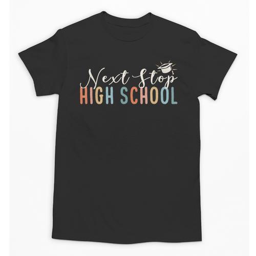 Middle School Graduation Next Stop High School Unisex T-Shirt - Best Gift Smart