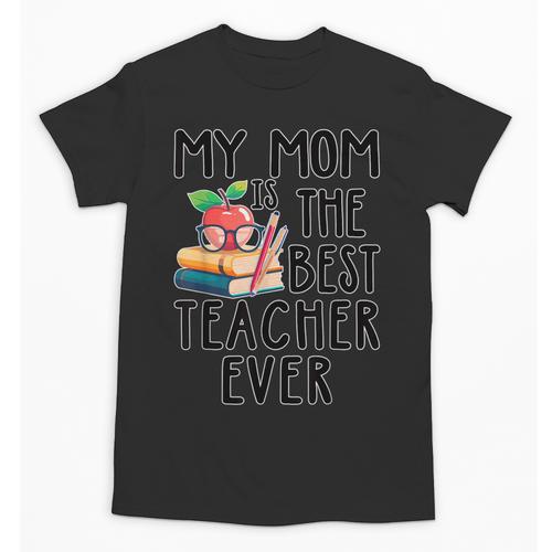 My Mom Is The Best Teacher Ever Apple Books School Mother Unisex T-Shirt - Bookorys