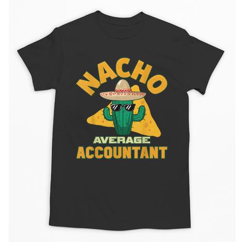 Nacho Average Accountant Accounting Book Keeper Joke Unisex T-Shirt - Bookorys DE