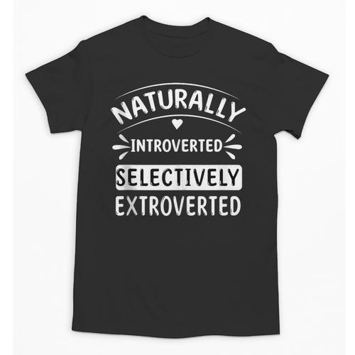 Naturally Introverted Selectively ExtrovertedIntrovert Joke Unisex T-Shirt - Raresse