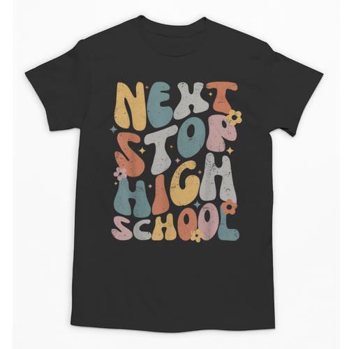 Next Stop High School Middle School Graduation Last Day Unisex T-Shirt - Best Gift Smart