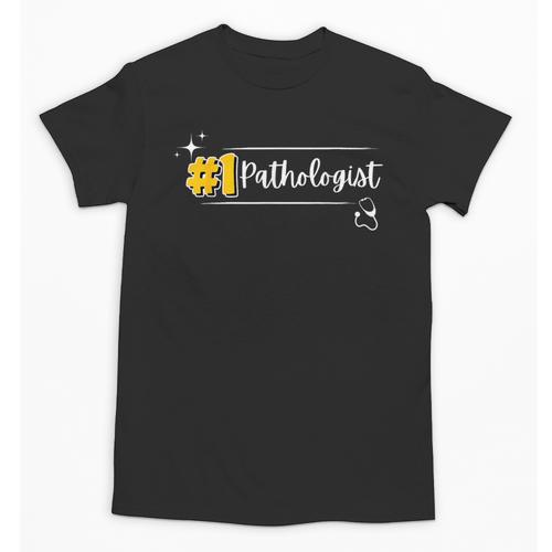 No 1 Pathologist Graduation Anniversairy Birthday Hospital Unisex T-Shirt - Best Gift Smart