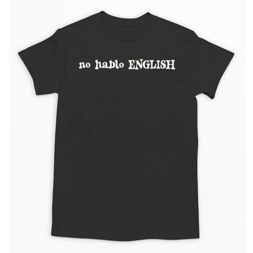 No Hablo English Sarcastic Introvert ESL Unisex T-Shirt - Raresse