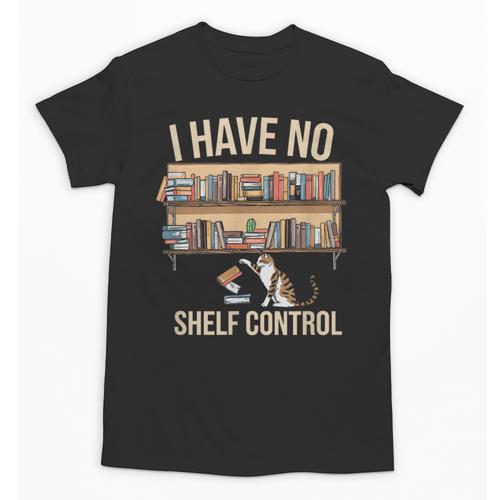 I Have No Shelf Control Book Lover Bookworms Unisex T-Shirt - Bookorys CA