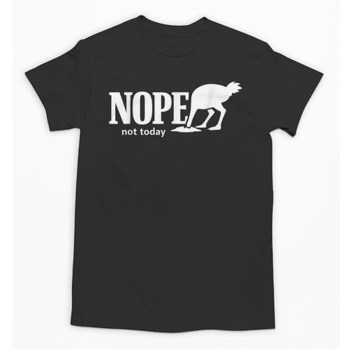 Nope Not Today Ostrich Sarcastic Introvert Humor Unisex T-Shirt - Raresse