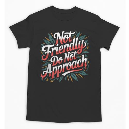 Not Friendly Do Not Approach Introvert Antisocial Unisex T-Shirt - Raresse