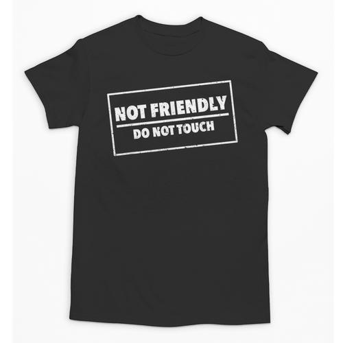 Not Friendly Do Not Touch Sarcastic Introvert Humor Unisex T-Shirt - Raresse