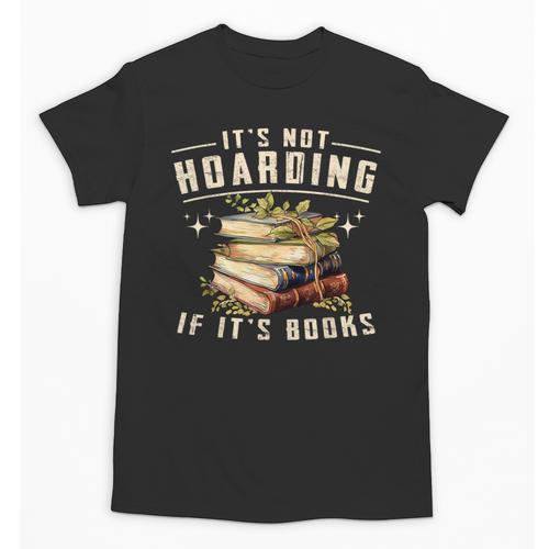 Not Hoarding If It's Books Reader Book Nerd Book Reading Unisex T-Shirt - Bookorys AU