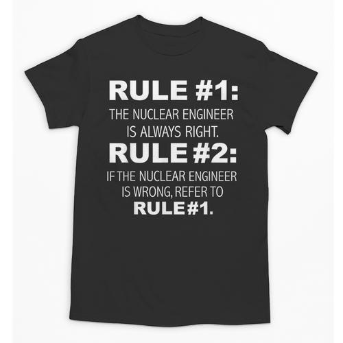 Nuclear Engineer Is Always Right Funny Graduation Graduate Unisex T-Shirt - Best Gift Smart