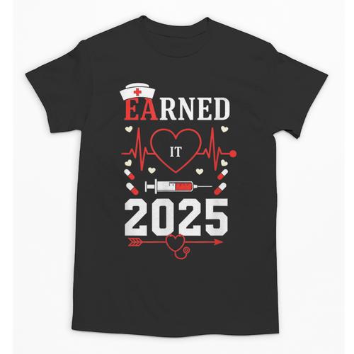 Nurse Earned It 2025 Nurse Graduation RN LPN Class Of 2025 Unisex T-Shirt - Best Gift Smart