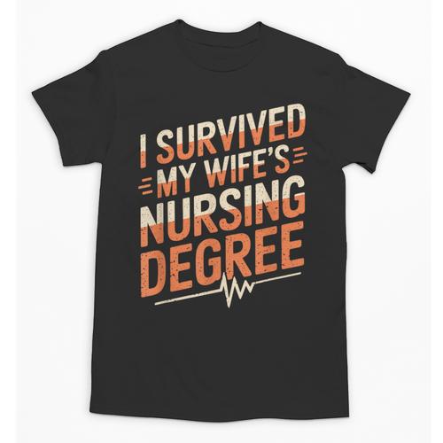 Nurse Graduation I Survived My Wife'S Nursing Degree Nurse Unisex T-Shirt - Best Gift Smart